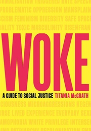 Woke: A Guide to Social Justice (Titania McGrath)