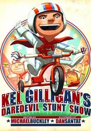 Kel Gilligan's Daredevil Stunt Show (Michael Buckley)