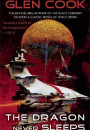 The Dragon Never Sleeps (Glen Cook)
