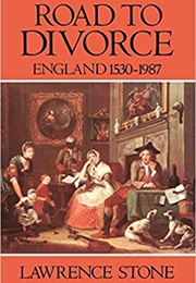 Road to Divorce: England, 1530-1987 (Lawrence Stone)