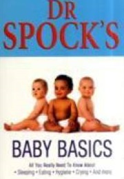 Dr Spock&#39;s Baby Baby Basics (Dr Robert Needlman)