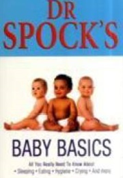 Dr Spock's Baby Baby Basics (Dr Robert Needlman)