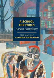 A School for Fools (Sasha Sokolov)