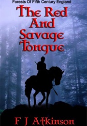 The Red and Savage Tongue (F J Atkinson)