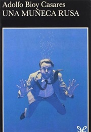 Una Muñeca Rusa Y Otros Cuentos (Adolfo Bioy Casares)