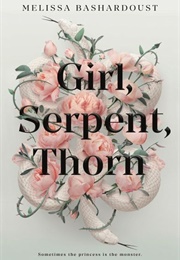 Girl Serpent Thorn (Melissa Bashardoust)