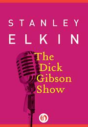 Elkin, Stanley: The Dick Gibson Show