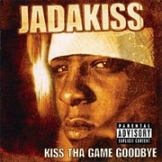Jadakiss - Kiss the Game Goodbye