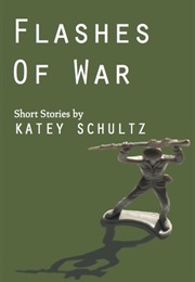 Flashes of War (Katey Schultz)