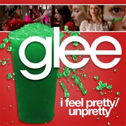 I Feel Pretty/Unpretty - Glee