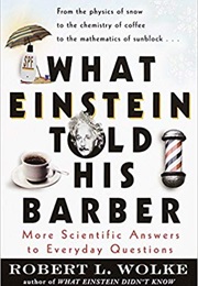 What Einstein Told His Barber (Robert L. Wolke)