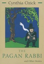 Cynthia Ozick  the Pagan Rabbi