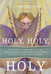 Holy Holy Holy: Proclaiming the Perfections of God (Various Authors)