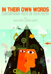 In Their Own Words: Contemporary Poets on Their Poetry (Helen Ivory & George Szirtes (Eds))
