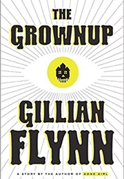 The Grownup (Gillian Flynn)