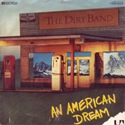 An American Dream - The Dirt Band