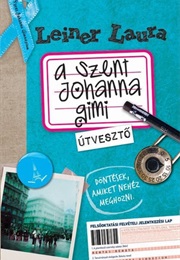 Útvesztő (A Szent Johanna Gimi) (Leiner Laura)