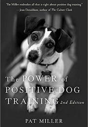 The Power of Positive Dog Training (Pat Miller)