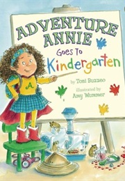 Adventure Annie Goes to Kindergarten (Toni Buzzeo)