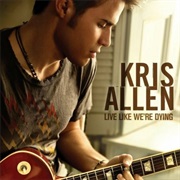 Live Like We're Dying - Kris Allen