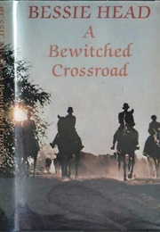 A Bewitched Crossroad: An African Saga (Bessie Head)