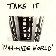 Take It Man-Made World