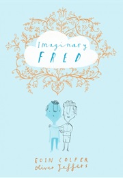 Imaginary Fred (Eoin Colfer & Oliver Jeffers)