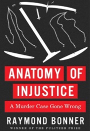 Anatomy of Injustice (Raymond Bonner)