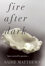 Fire After Dark (Sadie Matthews)