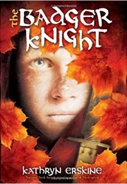 The Badger Knight (Kathryn Erskine)