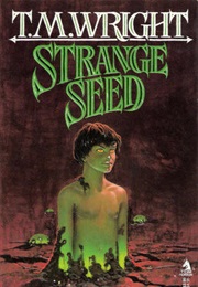 Strange Seed (T. M. Wright)