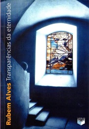 Transparências Da Eternidade (Rubem Alves)