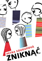 Zniknąć (Petra Soukupová)