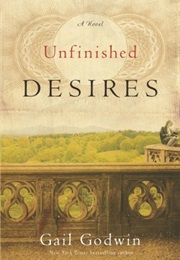 Unfinished Desires (Gail Godwin)