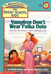 The Adventures of the Bailey School Kids (Debbie Dadey and Marcia Thornton Jones)