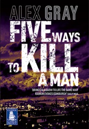 Five Ways to Kill a Man (Alex Gray)
