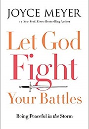 Let God Fight Your Battles (Joyce Meyer)