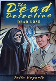 Dead Loss (Felix Bogarte)