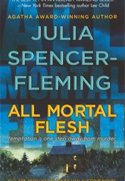 All Mortal Flesh (Julia Spencer-Fleming)