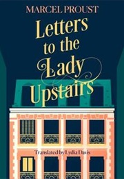 Letters to the Lady Upstairs (Marcel Proust)