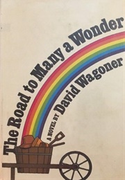 The Road to Many a Wonder (David Wagoner)