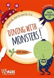 Dining With Monsters! a Disgusting Way to Count to 10! (Agnese Baruzzi)