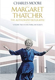 Margaret Thatcher: The Authorized Biography, Vol 2 (Charles Moore)