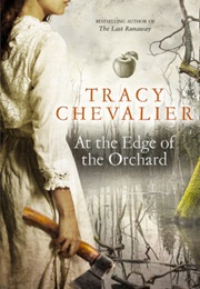 At the Edge of the Orchard (Tracy Chevalier)