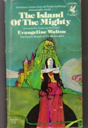 The Island of the Mighty (Evangeline Walton)
