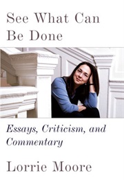 See What Can Be Done (Lorrie Moore)