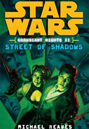 Star Wars: Coruscant Nights II - Street of Shadows (Michael Reaves)
