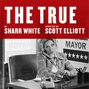 The True (The New Group- Off-Broadway)