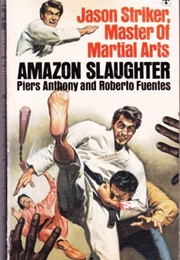 Amazon Slaughter (Piers Anthony and Roberto Fuentes)