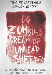 Do Zombies Dream of Undead Sheep? (Timothy Verstynen & Bradley Voytek)